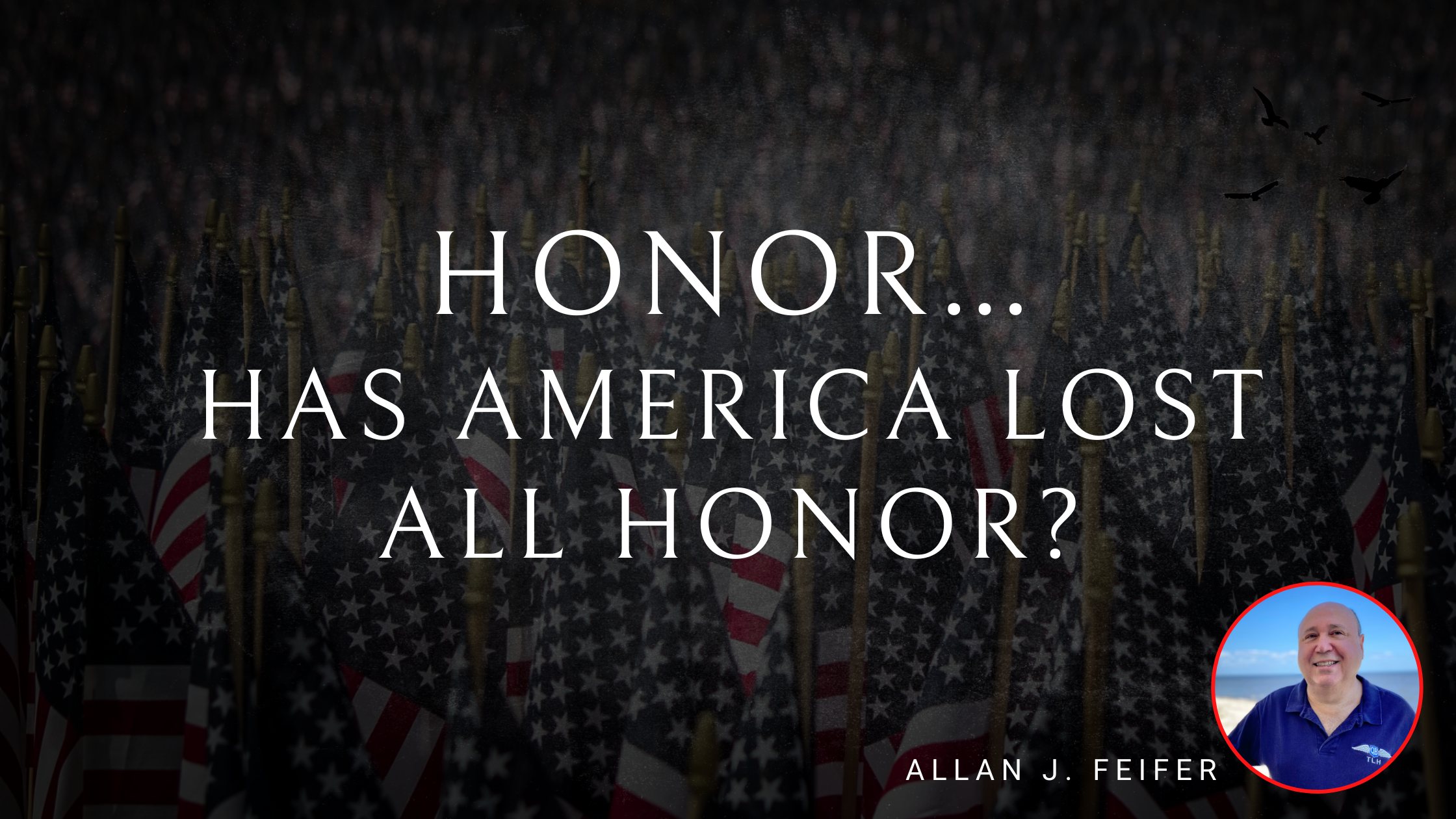 Honor… Has America lost all honor?