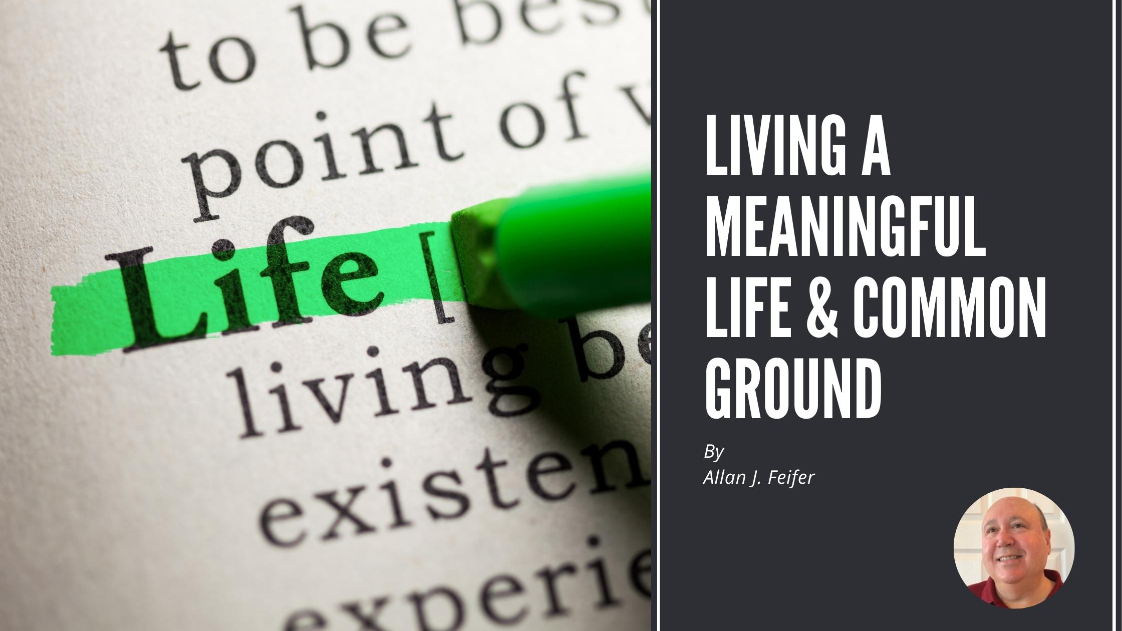 Living a Meaningful Life and Common Ground
