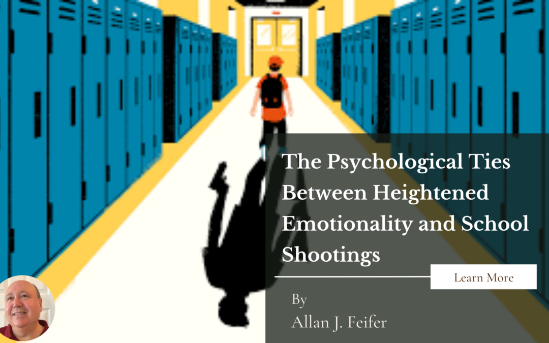 The Psychological Ties Between Heightened Emotionality and School Shootings