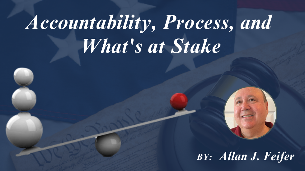 Accountability, Process, and What’s at Stake
