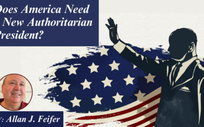 Does America Need A New Authoritarian Leader?