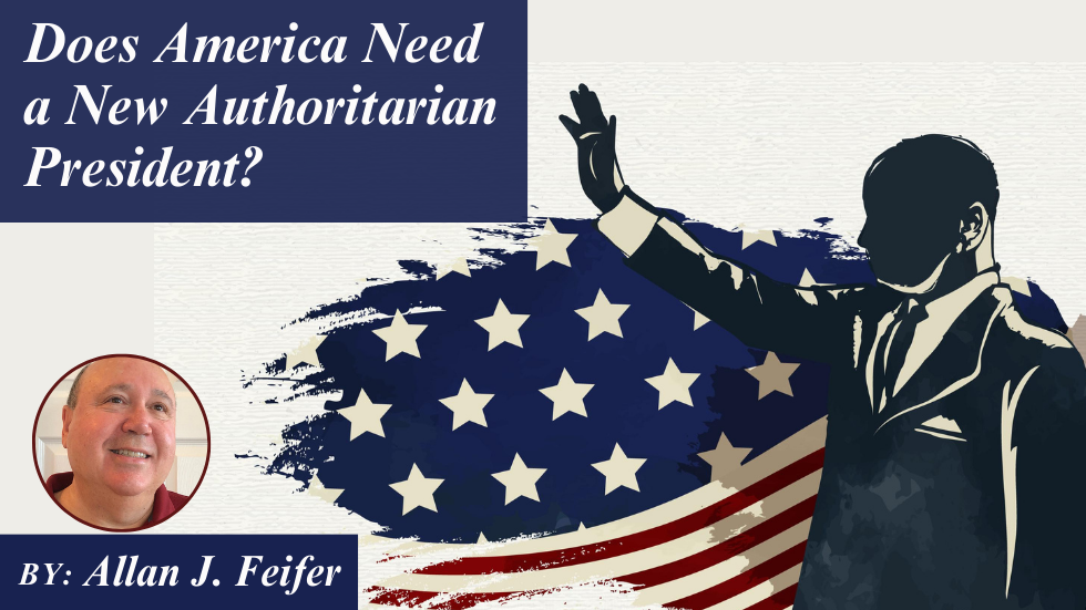 Does America Need A New Authoritarian Leader?