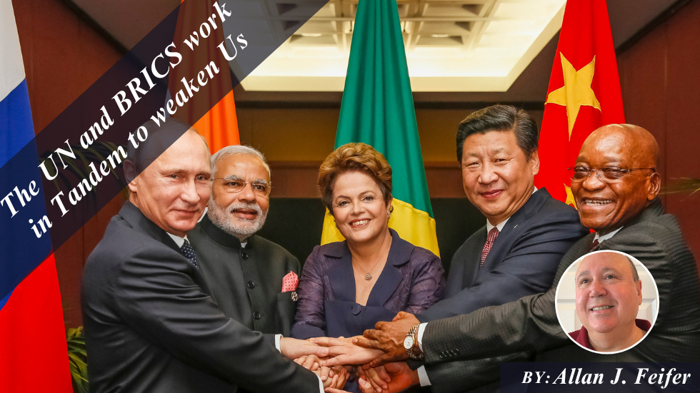 The UN and BRICS Work in Tandem to Weaken Us