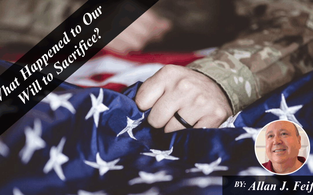 What Happened to Our Will to Sacrifice?